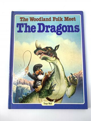 Vtg 1985 The Woodland Folk Meet The Dragons Fantasy Gnomes Tony Wolf Hc Ex.  Cond