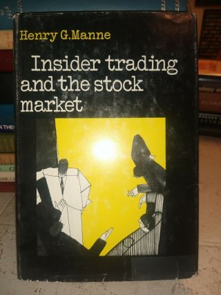 Insider Trading And The Stock Market By Henry G.  Manne (1966).  Vintage Economics