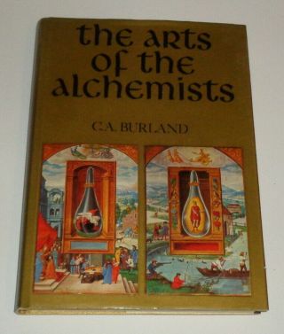Vintage 1967 Hard Cover Book,  The Arts Of The Alchemists,  Ca Burland