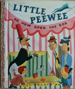 Vintage Little Golden Book Little Peewee Or,  Now Open The Box " A " 1st 42pg