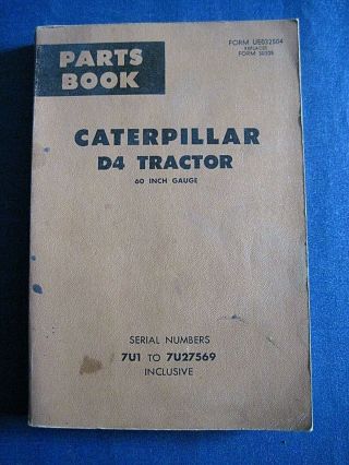 Vintage Caterpillar D4 Tractor 60 Inch Gauge Parts Book For 7u1 - 7u27569 (1970)