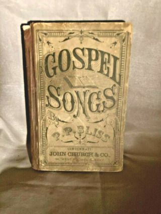 Vtg.  1874 Edition Gospel Songs By P.  P.  Bliss Published By John Church & Co