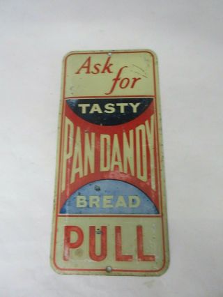 Vintage Advertising Pan Dandy Bread Door Push Pull Plate Tin M - 631