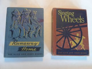 Runaway Home & Singing Wheels,  The Alice And Jerry Books Vintage Hc