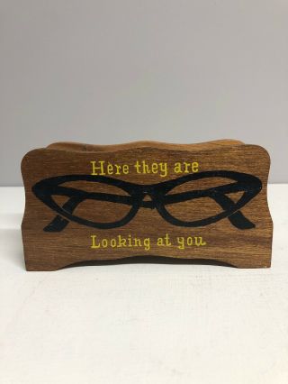 Vintage Wooden Eye Glasses Caddy Holder Here They Are Looking At You Cat Eye F