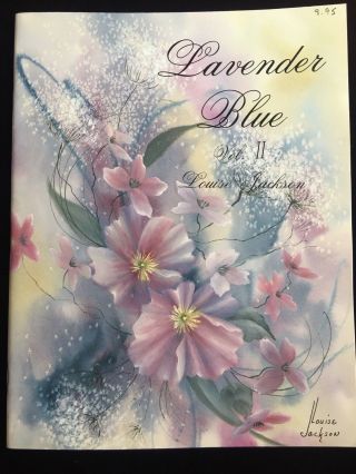 Lavender Blue Vol 2 By Louise Jackson " Flowers " Tole Painting Book Vtg 1989