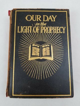 Our Day In The Light Of Prophecy W A Spicer Usa 1918 Vintage Book