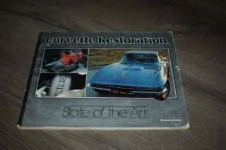 Corvette Restoration: State Of The Art By Michael Antonick 1989 2nd Ed 3rd Print