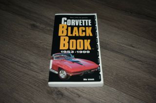 Corvette Black Book 1953 - 1999 By Mike Antonick