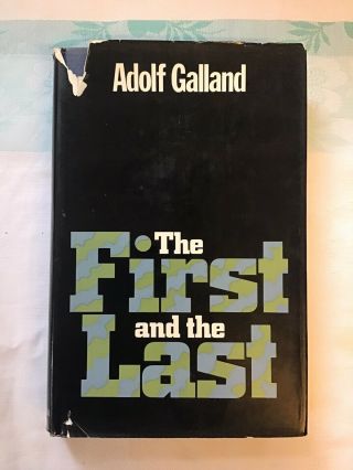 Vintage Hardback - The First And The Last - Galland Adolf
