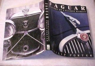 Jaguar: History Of A Classic Marque By Philip Porter Beginning In 1922 Hc
