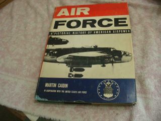 Air Force A Pictorial History Of American Air Power