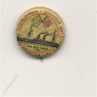 Antique 1897 Utstallningen I Stockholm American Line Souvenir Pin Pinback Button