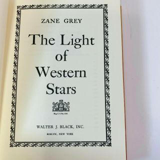 Zane Grey - The Light Of Western Stars Copyright 1914 Reprinted 1942 Vintage 2