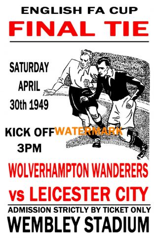 1949 Fa Cup Final - Wolves (winners) V Leicester - Vintage Style Poster