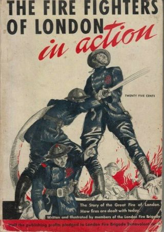 The Fire Fighters Of London In Action - Illustrated Wwii 1941 Vintage