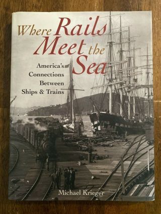Where Rails Meet The Sea By Michael Krieger Hardcover