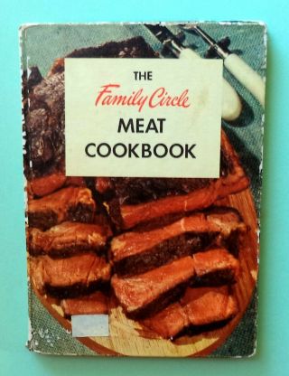 Vintage 1954 The Family Circle Meat Cookbook