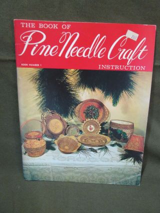 The Book Of Pine Needle Craft Instruction,  Vintage 1977