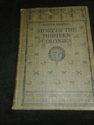 Eclectic Readings: Story Of The Thirteen Colonies By H.  A.  Guerber Vintage 1898