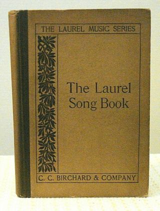 Vtg The Laurel Song Book By,  W.  L.  Tomlins,  1921 Ed.  Music And Hymns