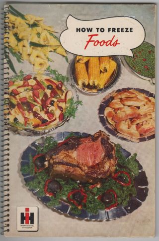 Vintage 1951 International Harvester How To Freeze Foods Cookbook Recipe Book