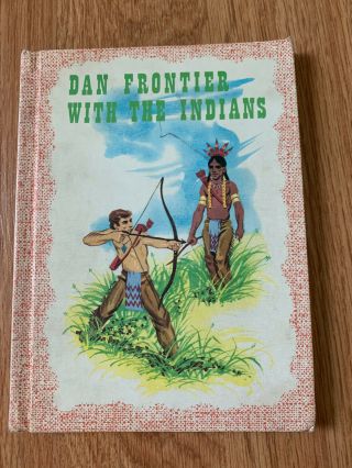 Dan Frontier With The Indians William Hurley Jack Boyd Vintage Kids Book 1962