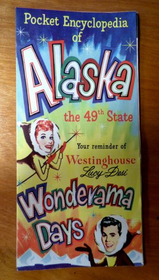 1959 Westinghouse Pocket Encyclopedia Of Alaska 49th State Lucy Desi I Love Lucy