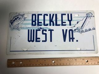Vtg Beckley West Va Virginia Wv Old Metal License Plate Car Tag Topper Fishing