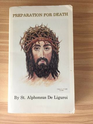 Vtg Catholic Book Preparation For Death St Alphonsus Liguori Rrev.  Eugene Grimm