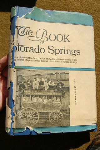 1933 First Edition The Book Of Colorado Springs By Manly Dayton & Eleanor Ormes