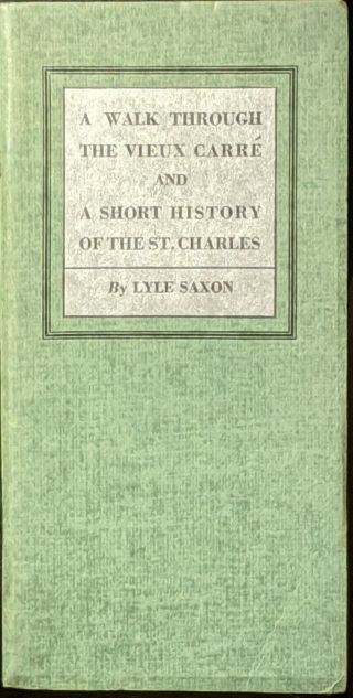 1940 A Walk Through The Vieux CarrÉ And A Short History Of The St.  Charles Nola