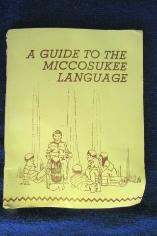 Vintag A Guide To The Miccosukee Language Florida Indian Tribe 1978 Booklet
