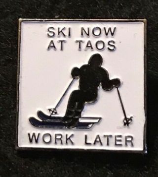 Ski Now At Taos Work Later Skiing Pin Mexico Resort Souvenir Travel Lapel