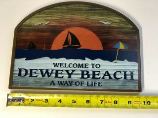 Welcome To Dewy Beach Delaware A Way Of Life Wooden Sign.  Handcrafted In Pa