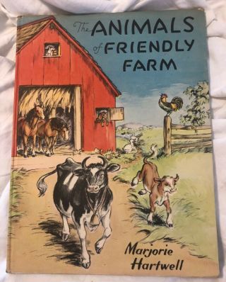Vintage 1946 1st Edition " Animals Of Friendly Farm " Book & Jacket Hartwell