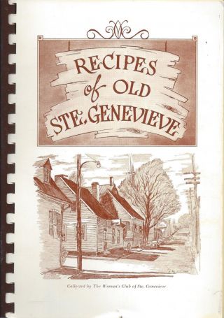 Recipes Of Old Ste Genevieve Mo 1985 Woman 