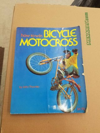 How To Win At Bicycle Motocross John Thawley Vintage Bmx 1975 Old School