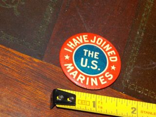 I Have Joined The U.  S.  Marines Vintage pinback.  made by Ehrman Malden Mas.  UNION 2