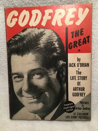 Vtg.  Book Godfrey The Great 1951 Life Story Of Arthur Godfrey With Great Photos