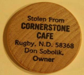 Vintage Stolen From Cornerstone Cafe Wooden Nickel Rugby North Dakota