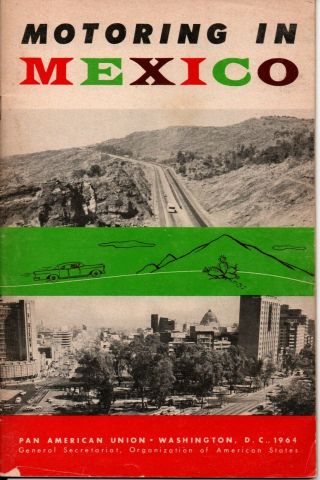 Motoring In Mexico Pan American Union 1964 Maps & Descriptions