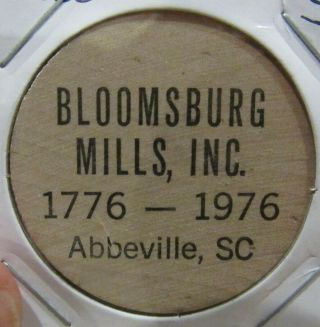 Vintage Bloomsburg Mills Inc.  Abbeville,  Sc Wooden Nickel - Token South Carolina