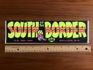 South Of The Border Bumper Sticker Dillion Sc U.  S.  301 - 501