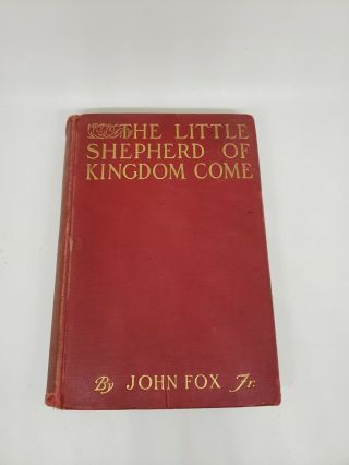 Vintage 1903 Book - The Little Shepherd Of Kingdom Come By John Fox Jr