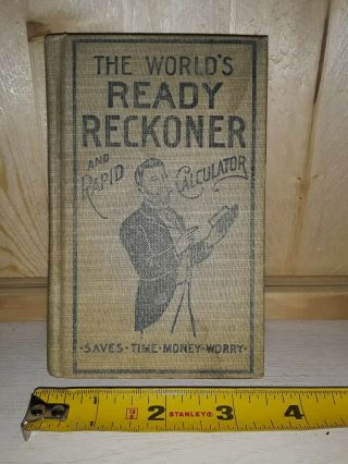 The World’s Ready Reckoner And Rapid Calculator,  Good,  Vintage 1900,  Laird & Lee