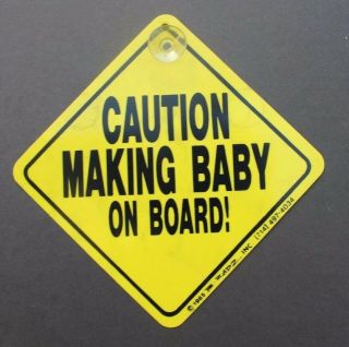 Vtg 1985 " Caution Making Baby On Board " Funny Suction Cup Car Decal Sign