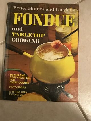 Vintage Better Homes & Gardens Fondue Cookbook And Tabletop Cooking 1970