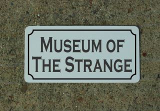 Museum Of The Strange Vintage Style Metal Sign Macabre Goth Zombie Quackery