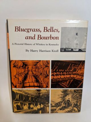 Bluegrass,  Belles,  And Bourbon By Harry Harrison Kroll Hardcover 1967 Vintage